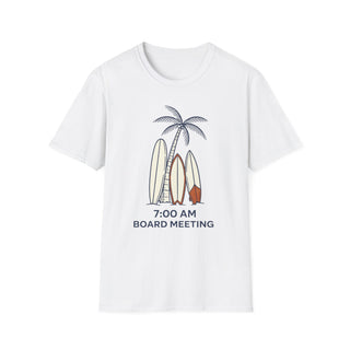 “7:00 AM Board Meeting” T-Shirt