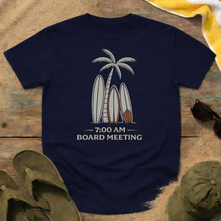 “7:00 AM Board Meeting” T-Shirt