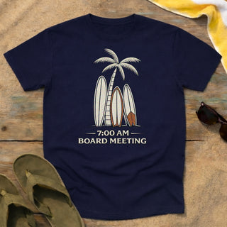 “7:00 AM Board Meeting” T-Shirt