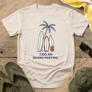 “7:00 AM Board Meeting” T-Shirt