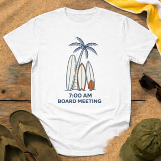 “7:00 AM Board Meeting” T-Shirt